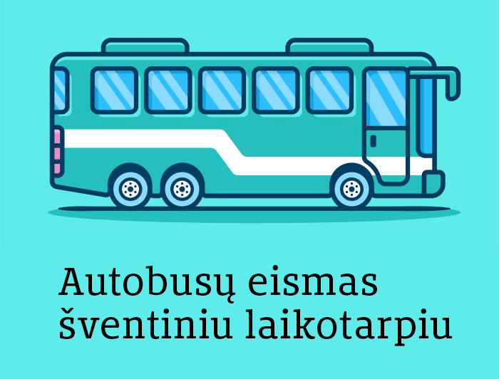 AUTOBUSŲ EISMAS ŠVENČIŲ DIENOMIS